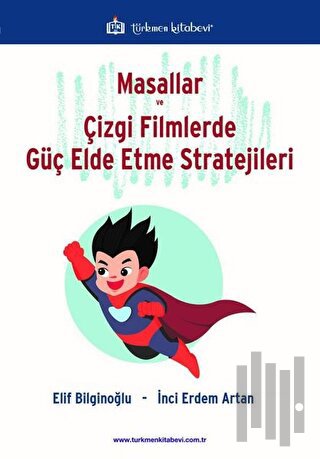 Masallar ve Çizgi Filmlerde Güç Elde Etme Stratejileri | Kitap Ambarı