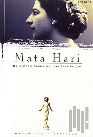 Mata Hari: Dans Eden Casus | Kitap Ambarı