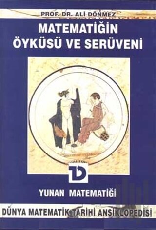 Matematiğin Öyküsü ve Serüveni 4. Cilt Yunan Matematiği Dünya Matemati