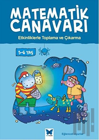 Matematik Canavarı - Etkinliklerle Toplama ve Çıkarma 5-6 Yaş | Kitap 