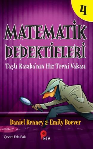 Matematik Dedektifleri 4 : Taşlı Kasaba’nın Hız Treni Vakası | Kitap A