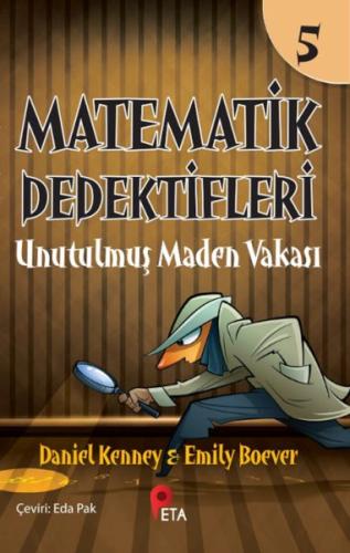 Matematik Dedektifleri 5 : Unutulmuş Maden Vakası | Kitap Ambarı