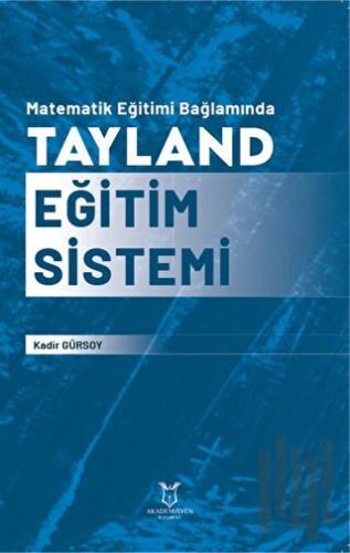 Matematik Eğitimi Bağlamında Tayland Eğitim Sistemi | Kitap Ambarı