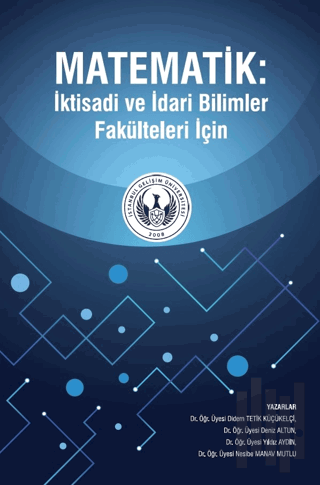 Matematik: İktisadi ve İdari Bilimler Fakülteleri İçin | Kitap Ambarı