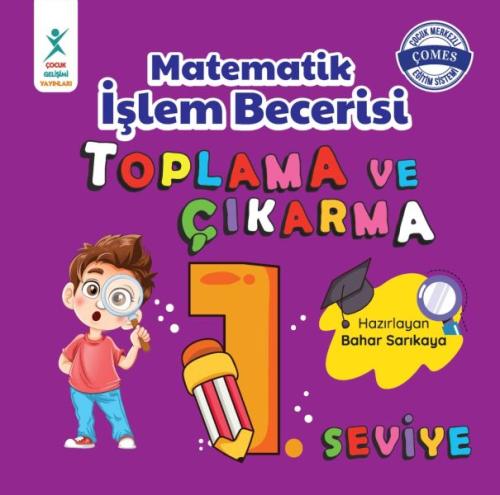 Matematik İşlem Becerisi Toplama ve Çıkarma 1. Seviye 7+ Yaş | Kitap A