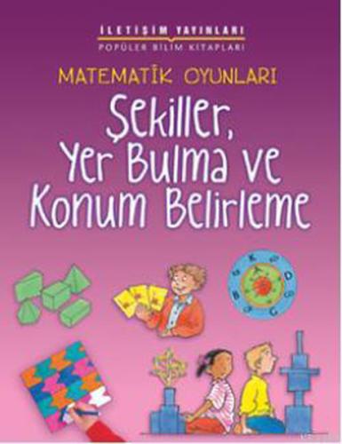 Matematik Oyunları - Şekiller, Yer Bulma ve Konum Belirleme | Kitap Am