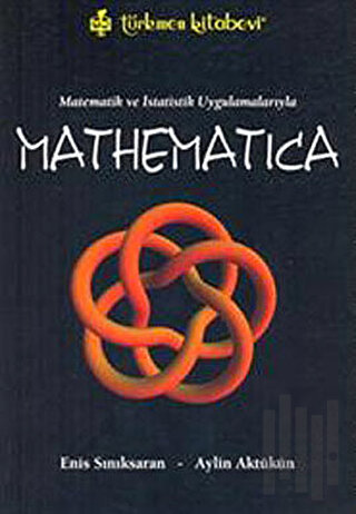 Matematik ve İstatistik Uygulamalarıyla Mathematica | Kitap Ambarı