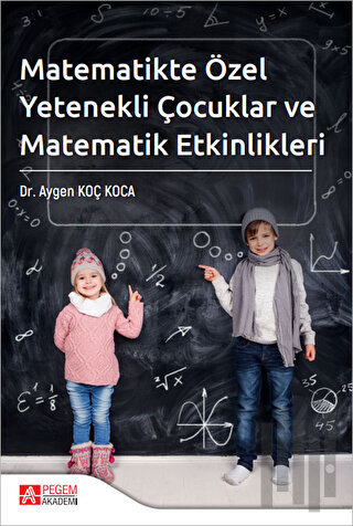 Matematikte Özel Yetenekli Çocuklar ve Matematik Etkinlikleri | Kitap 