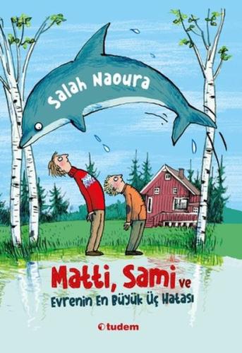 Matti, Sami ve Evrenin En Büyük Üç Hatası | Kitap Ambarı