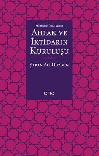 Maturidi Düşüncede Ahlak ve İktidarın Kuruluşu | Kitap Ambarı