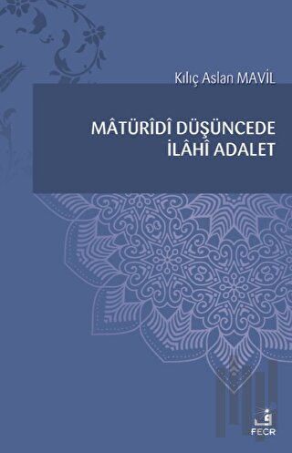 Matüridi Düşüncede İlahi Adalet | Kitap Ambarı