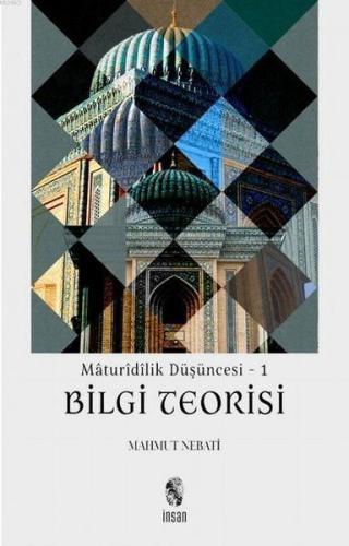 Maturidilik Düşüncesi 1 - Bilgi Teorisi | Kitap Ambarı