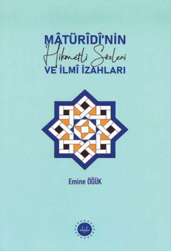 Matüridinin Hikmetli Sözleri ve İlmi İzahları | Kitap Ambarı