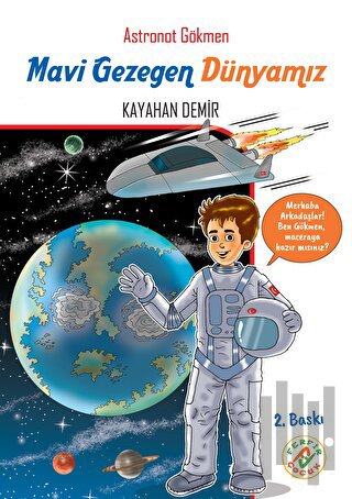 Mavi Gezegen Dünyamız - Astronot Gökmen | Kitap Ambarı