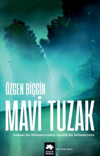 Mavi Tuzak (Kayıp Rota Serisi - 2. Kitap) | Kitap Ambarı