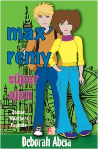 Max Remy - Süper Ajan Zaman Makinesi Peşinde | Kitap Ambarı