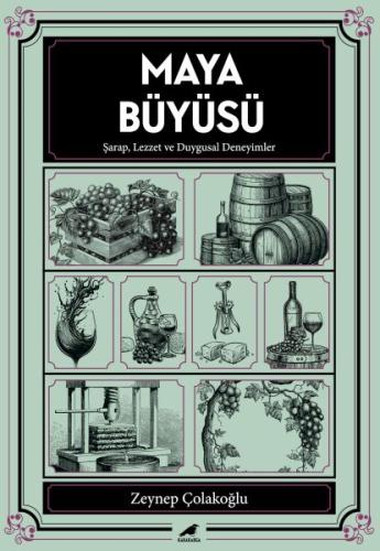 Maya Büyüsü Şarap Lezzet ve Duygusal Deneyimler | Kitap Ambarı