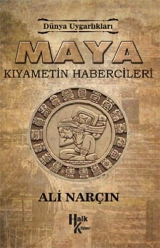 Maya: Kıyametin Habercileri - Dünya Uygarlıkları | Kitap Ambarı