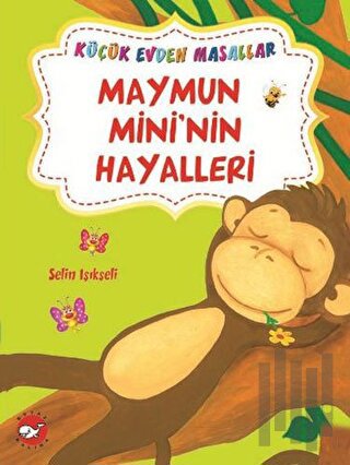 Maymun Mini'nin Hayalleri / Mırnav'ın Yeni Arkadaşı (İki Kitap Birarad