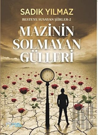 Mazinin Solmayan Gülleri | Kitap Ambarı