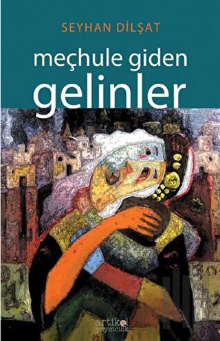 Meçhule Giden Gelinler | Kitap Ambarı