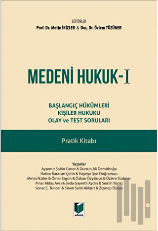 Medeni Hukuk - I Başlangıç Hükümleri Kişiler Hukuku Olay ve Test Sorul