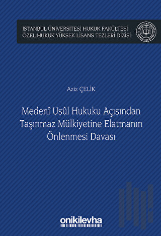 Medeni Usul Hukuku Açısından Taşınmaz Mülkiyetine Elatmanın Önlenmesi 