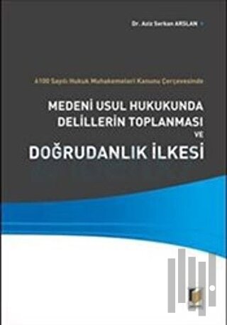 Medeni Usul Hukukunda Delillerin Toplanması ve Doğrudanlık İlkesi (Cil