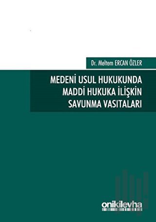 Medeni Usul Hukukunda Maddi Hukuka İlişkin Savunma Vasıtaları | Kitap 