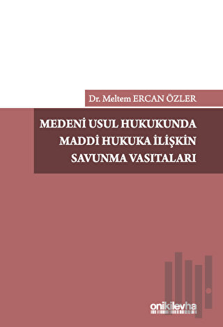 Medeni Usul Hukukunda Maddi Hukuka İlişkin Savunma Vasıtaları | Kitap 