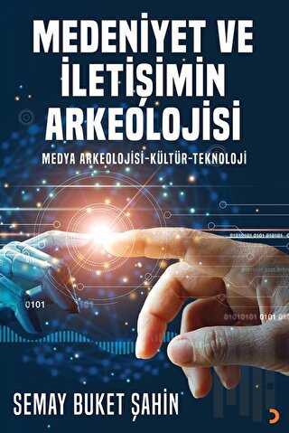 Medeniyet ve İletişimin Arkeolojisi | Kitap Ambarı