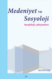 Medeniyet ve Sosyoloji İmajoloji Çalışmaları | Kitap Ambarı