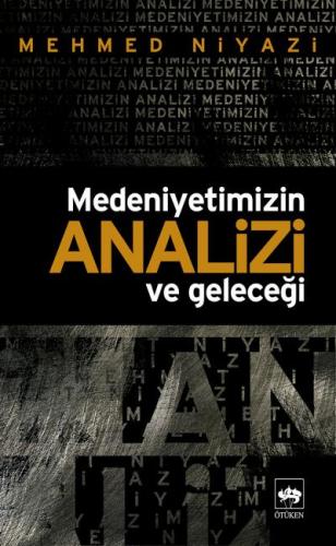 Medeniyetimizin Analizi ve Geleceği | Kitap Ambarı