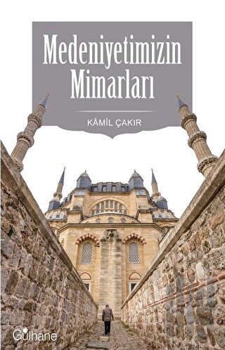 Medeniyetimizin Mimarları | Kitap Ambarı