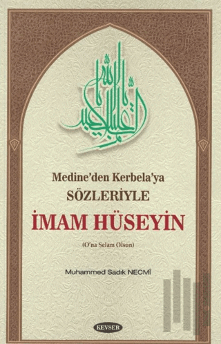 Medine’den Kerbela’ya Sözleriyle İmam Hüseyin | Kitap Ambarı