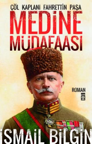 Medine Müdafaası Çöl Kaplanı Fahrettin Paşa | Kitap Ambarı