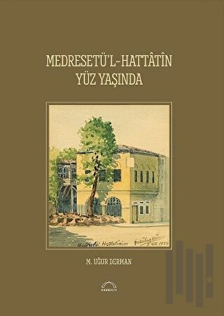 Medreset’ül-Hattatin Yüz Yaşında (Ciltli) | Kitap Ambarı