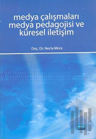 Medya Çalışmaları Medya Pedagojisi ve Küresel İletişim | Kitap Ambarı