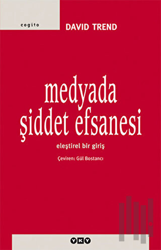 Medyada Şiddet Efsanesi | Kitap Ambarı