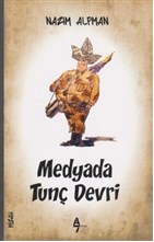 Medyada Tunç Devri | Kitap Ambarı