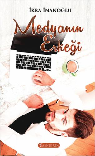 Medyanın Erkeği | Kitap Ambarı