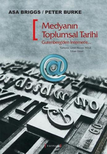 Medyanın Toplumsal Tarihi Gutenberg'ten İnternet'e | Kitap Ambarı