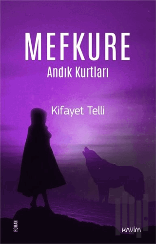 Mefkure 2 - Andık Kurtları | Kitap Ambarı