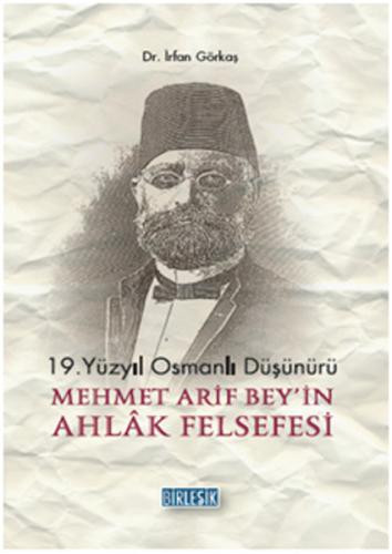 19.Yüzyıl Osmanlı Düşünürü Mehmet Arif Bey'in Ahlak Felsefesi | Kitap 