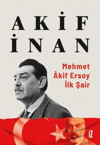 Mehmet Akif Ersoy: İlk Şair | Kitap Ambarı