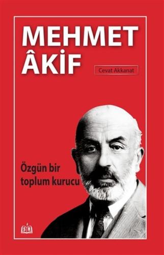 Özgün Bir Toplum Kurucu Mehmet Akif | Kitap Ambarı