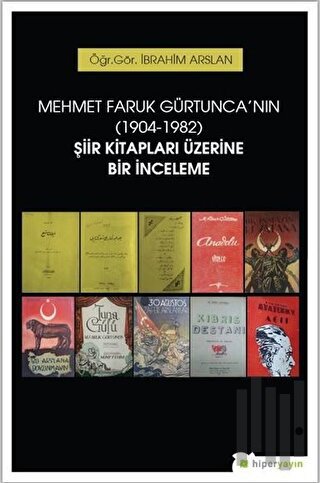 Mehmet Faruk Gürtunca'nın (1904-1982) Şiir Kitapları Üzerine Bir İncel