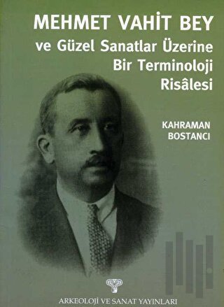 Mehmet Vahit Bey - Güzel Sanatlar Üzerine Bir Terminoloji Risalesi | K