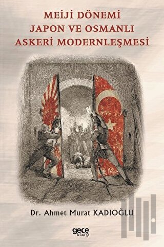 Meiji Dönemi Japon ve Osmanlı Askeri Modernleşmesi | Kitap Ambarı