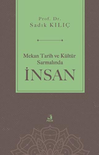 Mekan Tarih ve Kültür Sarmalında İnsan | Kitap Ambarı